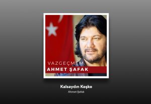 Ahmet Şafak - Kalsaydın Keşke şarkı sözleri