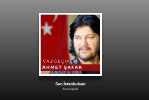 Ahmet Şafak - Sen İstanbulsan şarkı sözleri
