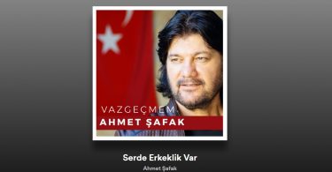 Ahmet Şafak - Serde Erkeklik Var şarkı sözleri