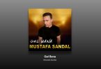 Mustafa Sandal - Gel Bana Şarkı Sözleri