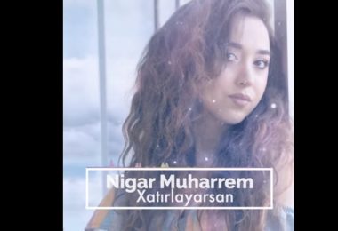 Nigar Muharrem - Xatirlayarsan meni Şarkı Sözleri