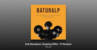 Baturalp - Çok Konuştum Uyuşmuş Dilim (O Versiyon) Şarkı Sözleri