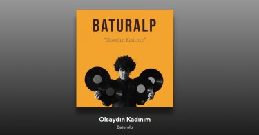 Baturalp - Olsaydın Kadınım Şarkı Sözleri