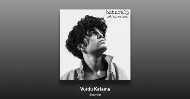 Baturalp - Vurdu Kafama Şarkı Sözleri