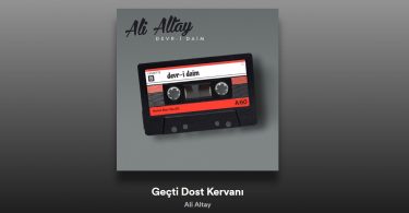 Ali Altay - Geçti Dost Kervanı Şarkı Sözleri