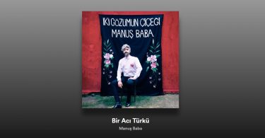Manuş Baba - Bir Acı Türkü Şarkı Sözleri