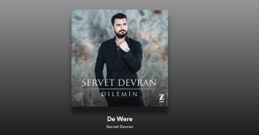 Servet Devran - De Were Şarkı Sözleri