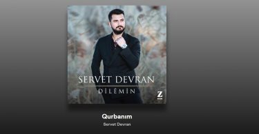Servet Devran - Qurbanim Şarkı Sözleri