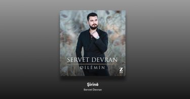 Servet Devran - Şirinê Şarkı Sözleri