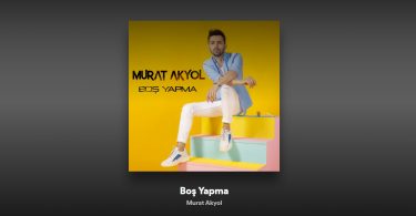 Murat Akyol - Boş Yapma Şarkı Sözleri