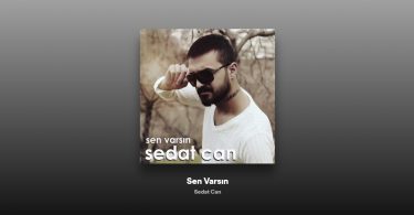 Sedat Can - Sen Varsın Şarkı Sözleri