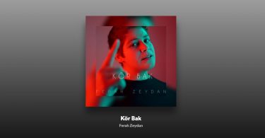 Ferah Zeydan - Kör Bak Şarkı Sözleri