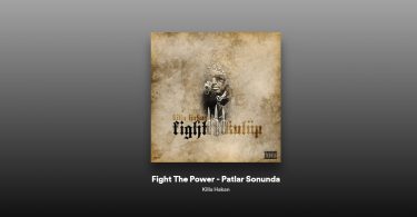 Killa Hakan – Fight The Power (Patlar Sonunda) Şarkı Sözleri
