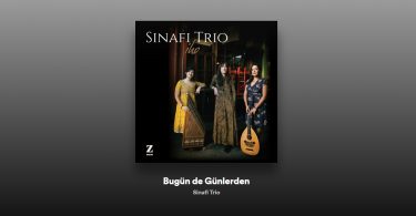 Sinafi Trio - Bugün de Günlerden Şarkı Sözleri