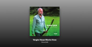 Yılmaz Çelik - Vergira Vesan Morira Vıran Şarkı Sözleri