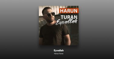 Harun Turan - Eyvallah Şarkı Sözleri