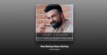 Sedat Coşkun - Han Sarhoş Hancı Sarhoş Şarkı Sözleri