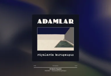 Adamlar - Ah Benim Hayatım Şarkı Sözleri